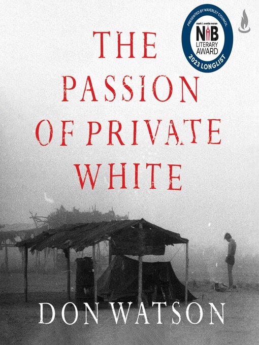 Title details for The Passion of Private White by Don Watson - Available